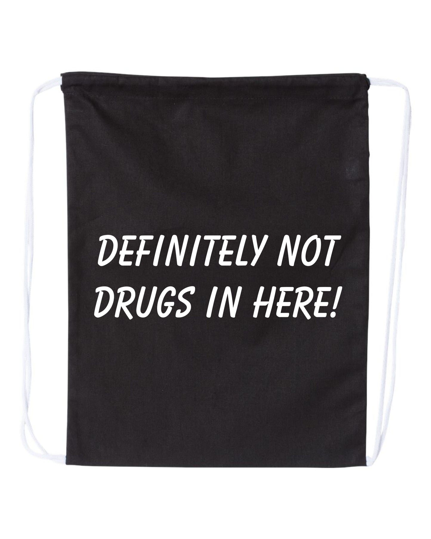 Definitely not drugs in here drawstring bag