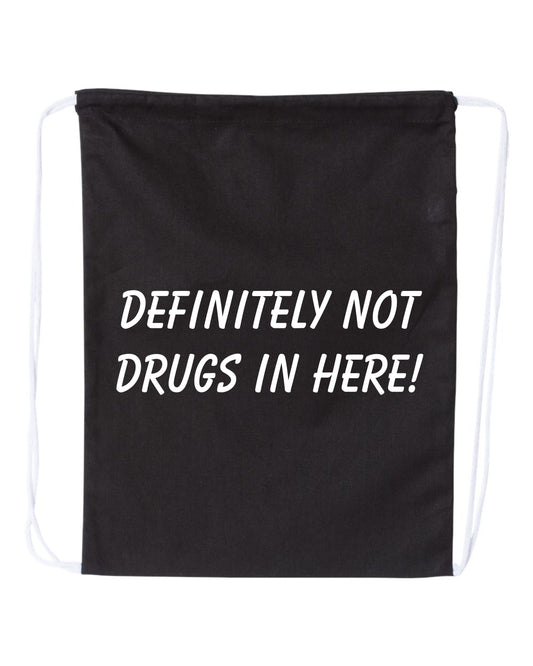 Definitely not drugs in here drawstring bag